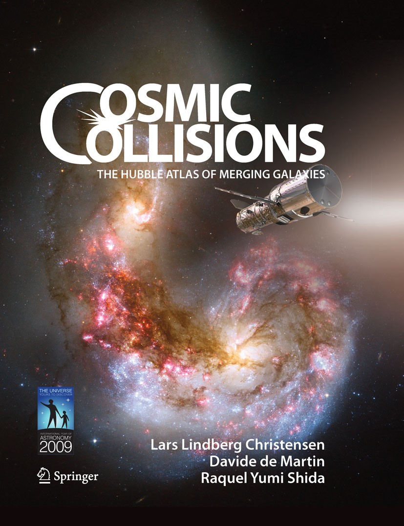 Titlebook: Cosmic Collisions; The Hubble Atlas of Lars Lindberg Christensen,Raquel Yumi Shida,Davide Book 2009 The Editor(s) (if applicable) and The Titlebook: Cosmic Collisions; The Hubble Atlas of Lars Lindberg Christensen,Raquel Yumi Shida,Davide Book 2009 The Editor(s) (if applicable) and The