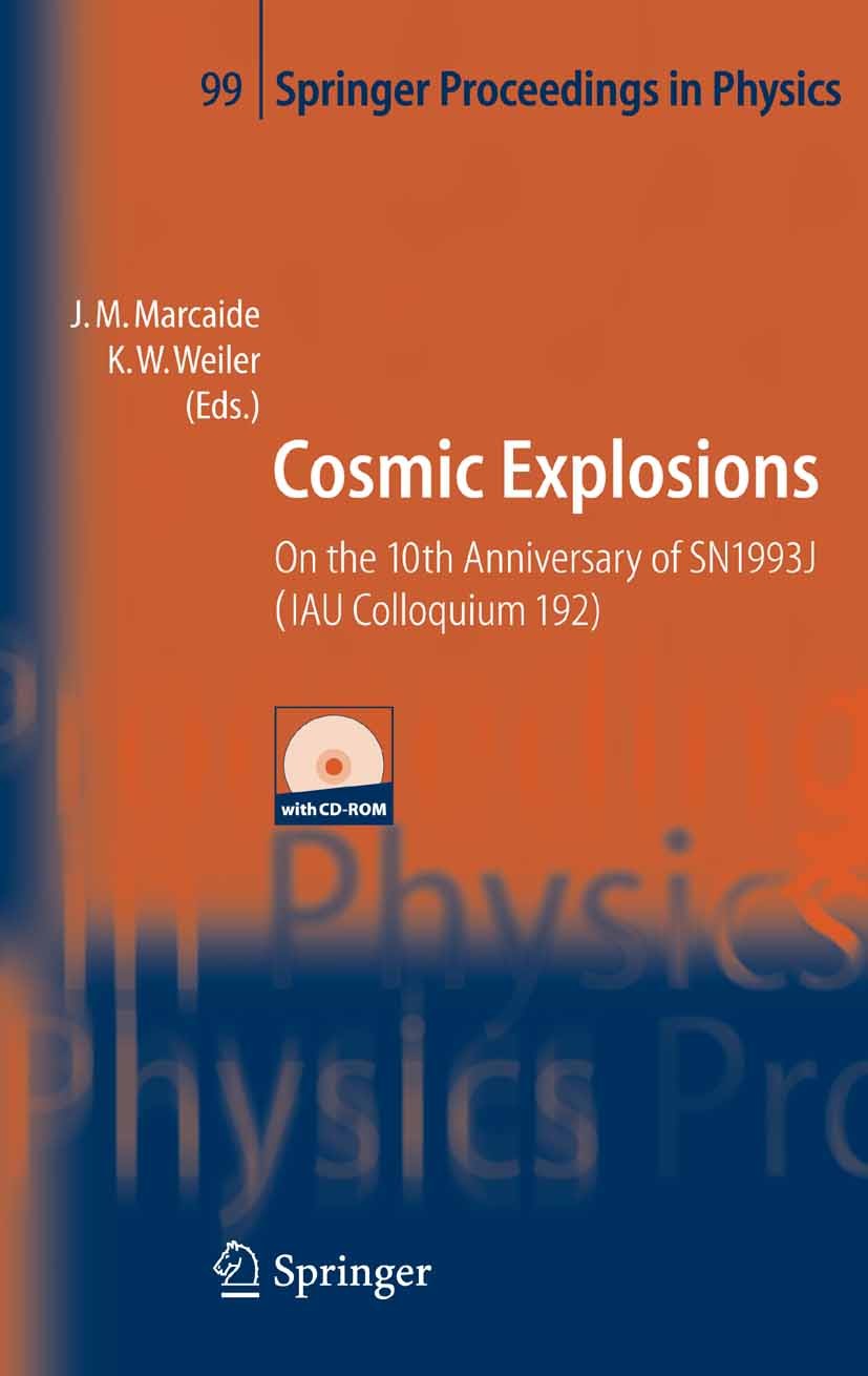 Titlebook: Cosmic Explosions; On the 10th Annivers Juan-María Marcaide,Kurt W. Weiler Conference proceedings 20051st edition Springer-Verlag Berlin He Titlebook: Cosmic Explosions; On the 10th Annivers Juan-María Marcaide,Kurt W. Weiler Conference proceedings 20051st edition Springer-Verlag Berlin He