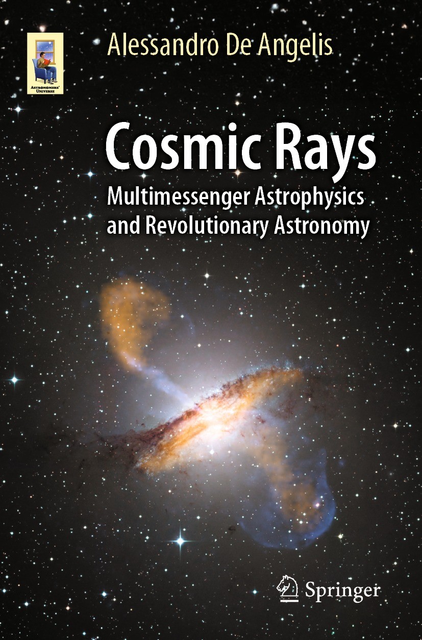 Titlebook: Cosmic Rays; Multimessenger Astro Alessandro De Angelis Book 2023 The Editor(s) (if applicable) and The Author(s), under exclusive license Titlebook: Cosmic Rays; Multimessenger Astro Alessandro De Angelis Book 2023 The Editor(s) (if applicable) and The Author(s), under exclusive license