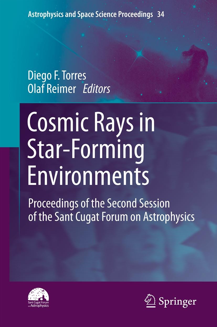 Titlebook: Cosmic Rays in Star-Forming Environments; Proceedings of the S Diego F. Torres,Olaf Reimer Conference proceedings 2013 Springer-Verlag Berl Titlebook: Cosmic Rays in Star-Forming Environments; Proceedings of the S Diego F. Torres,Olaf Reimer Conference proceedings 2013 Springer-Verlag Berl