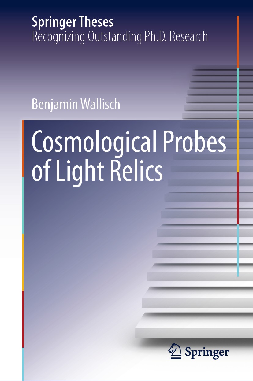 Titlebook: Cosmological Probes of Light Relics; Benjamin Wallisch Book 2019 The Editor(s) (if applicable) and The Author(s), under exclusive license Titlebook: Cosmological Probes of Light Relics; Benjamin Wallisch Book 2019 The Editor(s) (if applicable) and The Author(s), under exclusive license