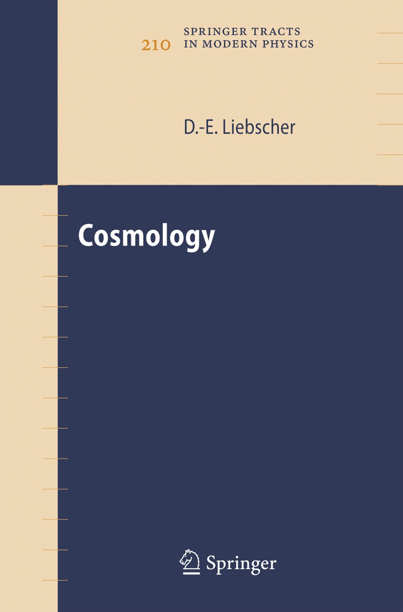 Titlebook: Cosmology; Dierck-Ekkehard Liebscher Book 2005 Springer-Verlag Berlin Heidelberg 2005 Inflation.cosmology.relativity.thermodynamics.univer Titlebook: Cosmology; Dierck-Ekkehard Liebscher Book 2005 Springer-Verlag Berlin Heidelberg 2005 Inflation.cosmology.relativity.thermodynamics.univer