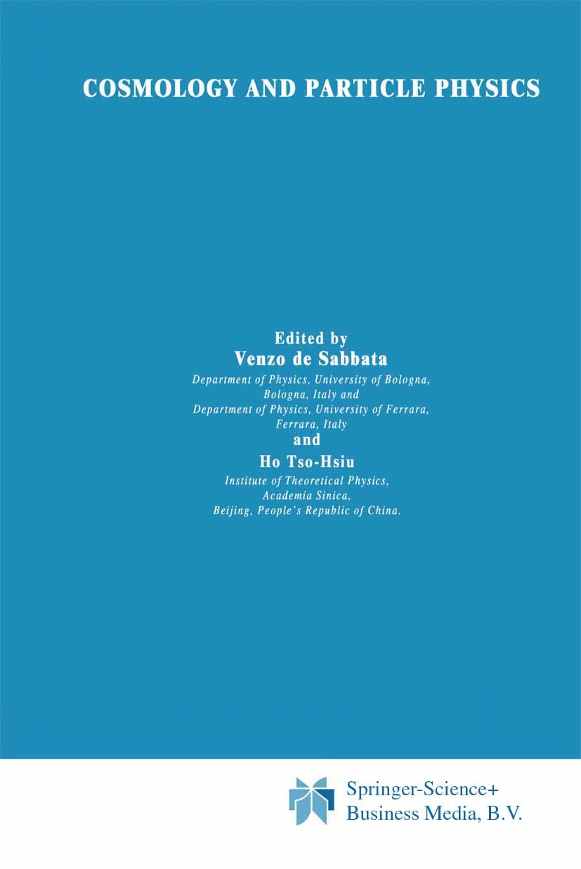 Titlebook: Cosmology and Particle Physics; Venzo Sabbata,Ho Tso-Hsiu Book 1994 Springer Science+Business Media Dordrecht 1994 Cosmology.Dark matter.G Titlebook: Cosmology and Particle Physics; Venzo Sabbata,Ho Tso-Hsiu Book 1994 Springer Science+Business Media Dordrecht 1994 Cosmology.Dark matter.G