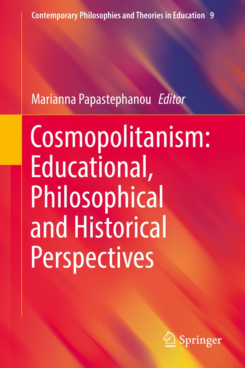 Titlebook: Cosmopolitanism: Educational, Philosophical and Historical Perspectives; Marianna Papastephanou Book 2016 Springer International Publishin Titlebook: Cosmopolitanism: Educational, Philosophical and Historical Perspectives; Marianna Papastephanou Book 2016 Springer International Publishin