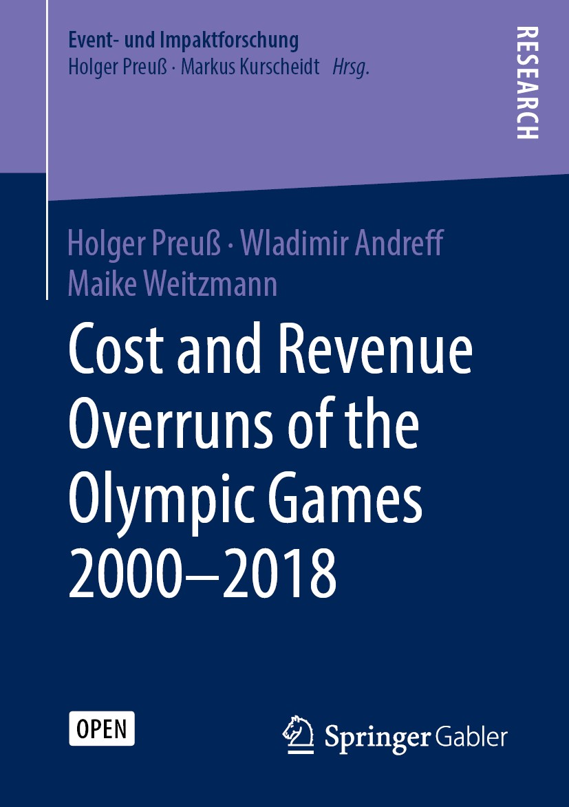 Titlebook: Cost and Revenue Overruns of the Olympic Games 2000–2018; Holger Preuß,Wladimir Andreff,Maike Weitzmann Book‘‘‘‘‘‘‘‘ 2019 The Editor(s) (i Titlebook: Cost and Revenue Overruns of the Olympic Games 2000–2018; Holger Preuß,Wladimir Andreff,Maike Weitzmann Book‘‘‘‘‘‘‘‘ 2019 The Editor(s) (i