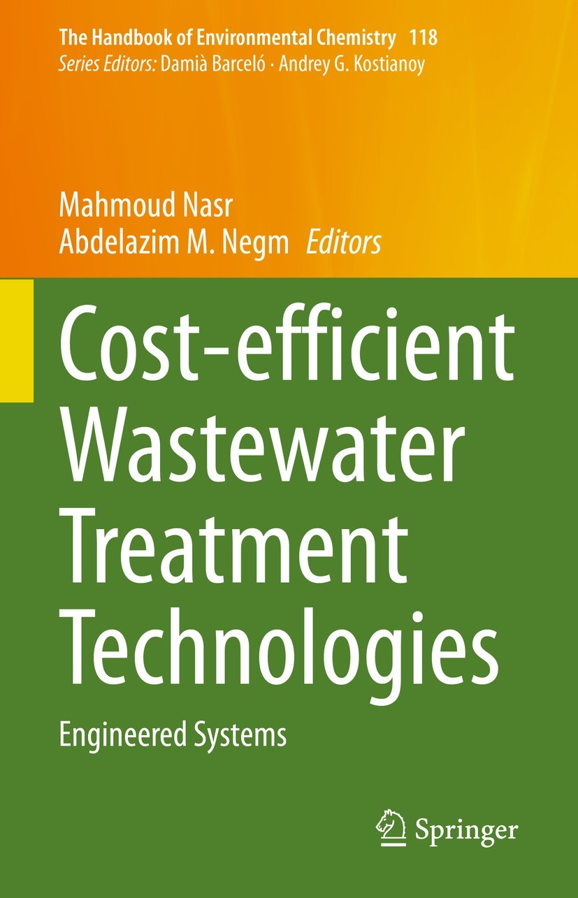 Titlebook: Cost-efficient Wastewater Treatment Technologies; Engineered Systems Mahmoud Nasr,Abdelazim M. Negm Book 2023 The Editor(s) (if applicable) Titlebook: Cost-efficient Wastewater Treatment Technologies; Engineered Systems Mahmoud Nasr,Abdelazim M. Negm Book 2023 The Editor(s) (if applicable)