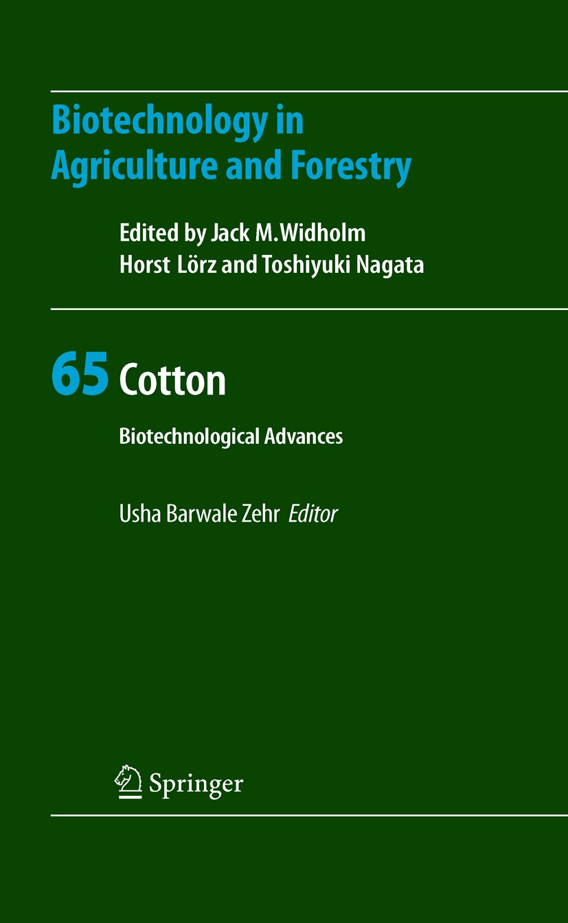 Titlebook: Cotton; Biotechnological Adv Usha B. Zehr Book 2010 Springer-Verlag  Berlin Heidelberg 2010 Bt cotton.biotechnology.cotton.cotton biotechno