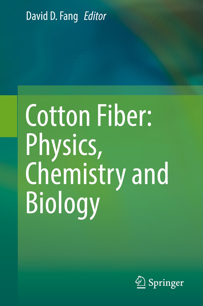 Titlebook: Cotton Fiber: Physics, Chemistry and Biology; David D. Fang Book 2018 This is a U.S. government work and not under copyright protection in Titlebook: Cotton Fiber: Physics, Chemistry and Biology; David D. Fang Book 2018 This is a U.S. government work and not under copyright protection in