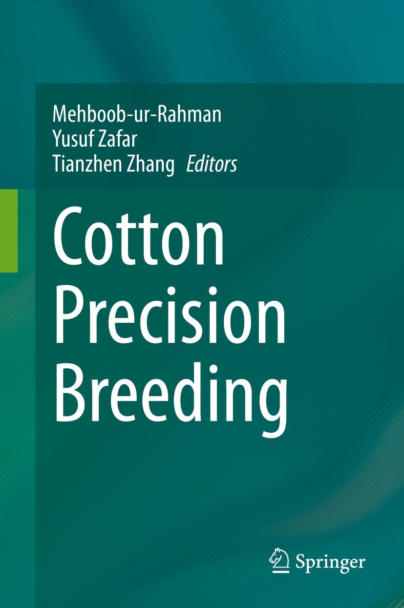 Titlebook: Cotton Precision Breeding; Mehboob-ur- Rahman,Yusuf Zafar,Tianzhen Zhang Book 2021 Springer Nature Switzerland AG 2021 Disease tolerand.Ge Titlebook: Cotton Precision Breeding; Mehboob-ur- Rahman,Yusuf Zafar,Tianzhen Zhang Book 2021 Springer Nature Switzerland AG 2021 Disease tolerand.Ge