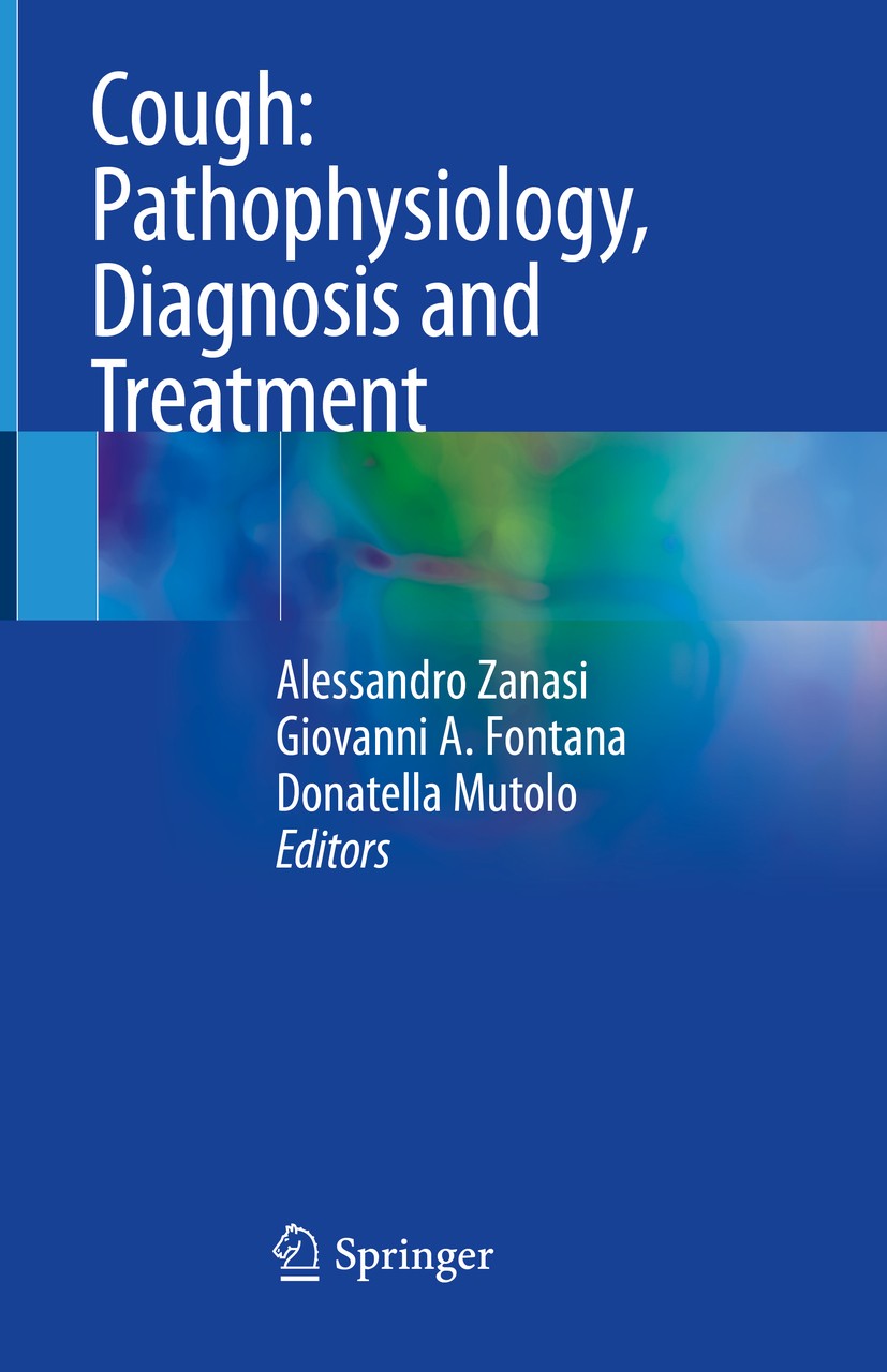 Titlebook: Cough: Pathophysiology, Diagnosis and Treatment; Alessandro Zanasi,Giovanni A. Fontana,Donatella Mu Book 2020 Springer Nature Switzerland Titlebook: Cough: Pathophysiology, Diagnosis and Treatment; Alessandro Zanasi,Giovanni A. Fontana,Donatella Mu Book 2020 Springer Nature Switzerland