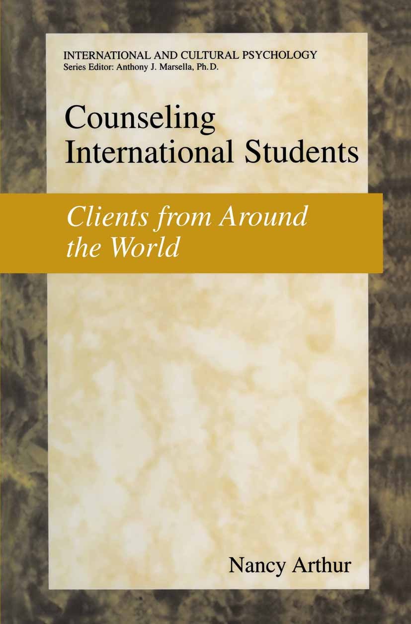 Titlebook: Counseling International Students; Clients from Around Nancy Arthur Book 2004 Springer Science+Business Media New York 2004 Counseling.cul Titlebook: Counseling International Students; Clients from Around Nancy Arthur Book 2004 Springer Science+Business Media New York 2004 Counseling.cul