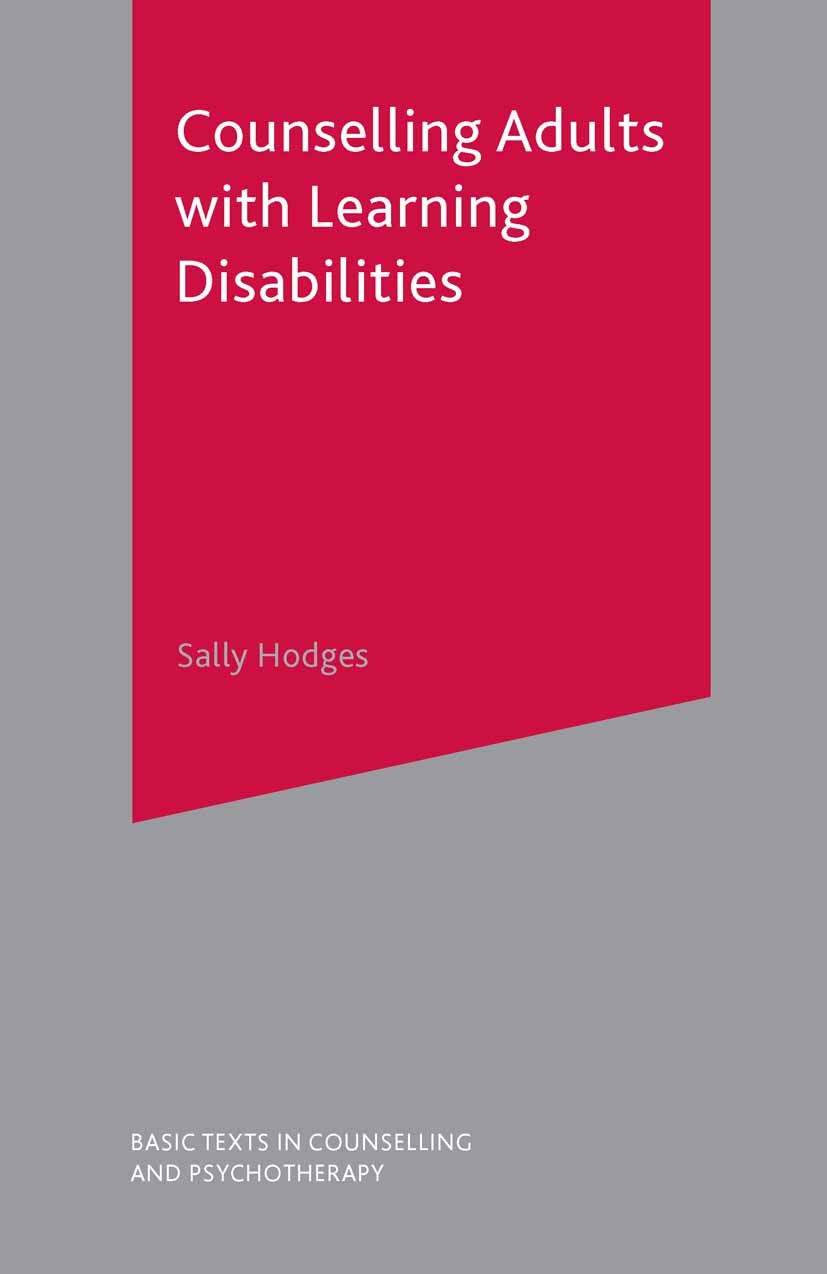 Titlebook: Counselling Adults with Learning Disabilities; Sally Hodges,Nancy Sheppard Textbook 2003Latest edition The Editor(s) (if applicable) and T Titlebook: Counselling Adults with Learning Disabilities; Sally Hodges,Nancy Sheppard Textbook 2003Latest edition The Editor(s) (if applicable) and T