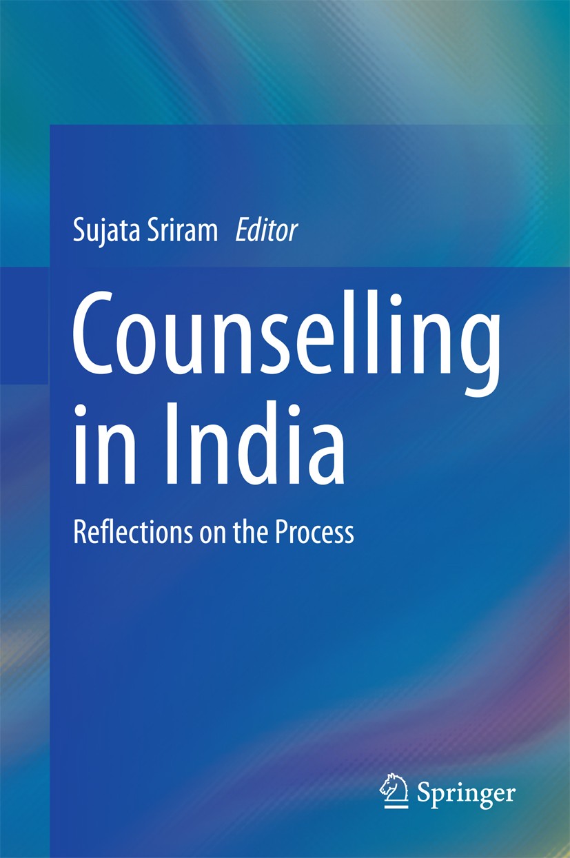 Titlebook: Counselling in India; Reflections on the P Sujata Sriram Book 2016 Springer Science+Business Media Singapore 2016 experience of counselling Titlebook: Counselling in India; Reflections on the P Sujata Sriram Book 2016 Springer Science+Business Media Singapore 2016 experience of counselling