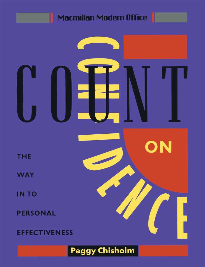 Titlebook: Count on Confidence; The way in to person Peggy Chisholm Textbook 1990Latest edition Peggy Chisholm 1990 business.care.communication.fashio Titlebook: Count on Confidence; The way in to person Peggy Chisholm Textbook 1990Latest edition Peggy Chisholm 1990 business.care.communication.fashio