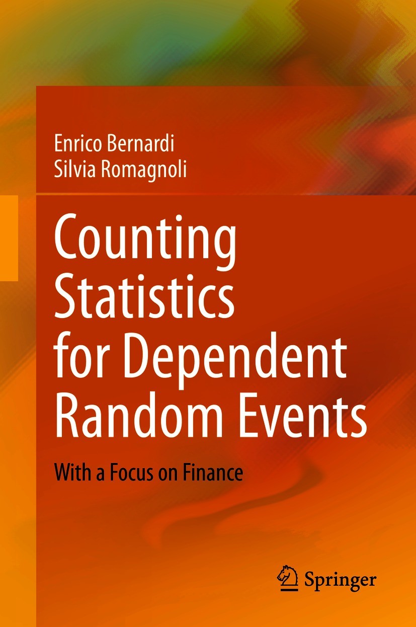Titlebook: Counting Statistics for Dependent Random Events; With a Focus on Fina Enrico Bernardi,Silvia Romagnoli Book 2021 The Editor(s) (if applicab Titlebook: Counting Statistics for Dependent Random Events; With a Focus on Fina Enrico Bernardi,Silvia Romagnoli Book 2021 The Editor(s) (if applicab