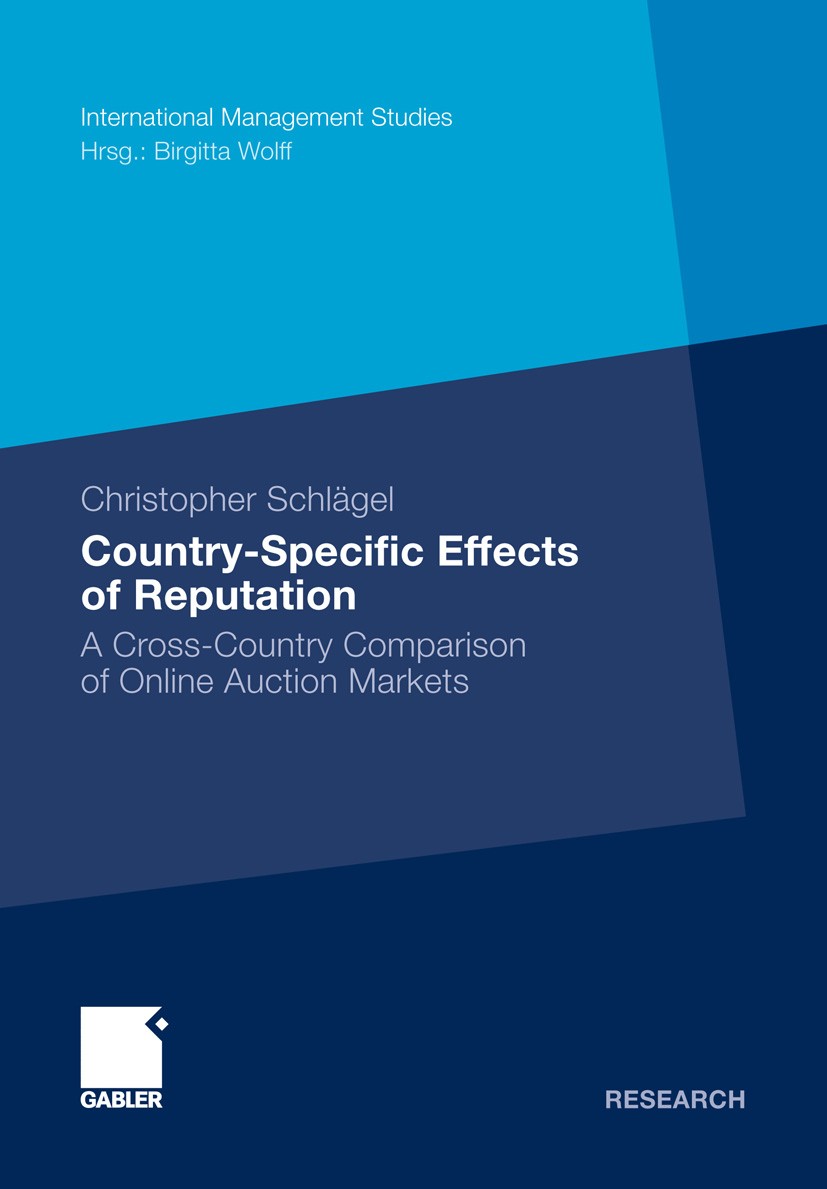 Titlebook: Country-Specific Effects of Reputation; A Cross-Country Comp Christopher Schlägel Book 2011 Gabler Verlag | Springer Fachmedien Wiesbaden G Titlebook: Country-Specific Effects of Reputation; A Cross-Country Comp Christopher Schlägel Book 2011 Gabler Verlag | Springer Fachmedien Wiesbaden G