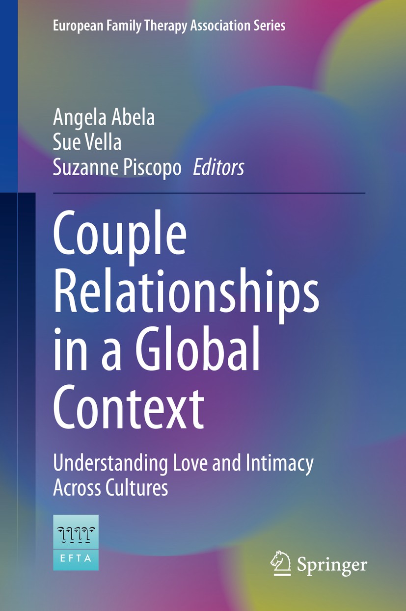 Titlebook: Couple Relationships in a Global Context; Understanding Love a Angela Abela,Sue Vella,Suzanne Piscopo Book 2020 The Editor(s) (if applicabl Titlebook: Couple Relationships in a Global Context; Understanding Love a Angela Abela,Sue Vella,Suzanne Piscopo Book 2020 The Editor(s) (if applicabl
