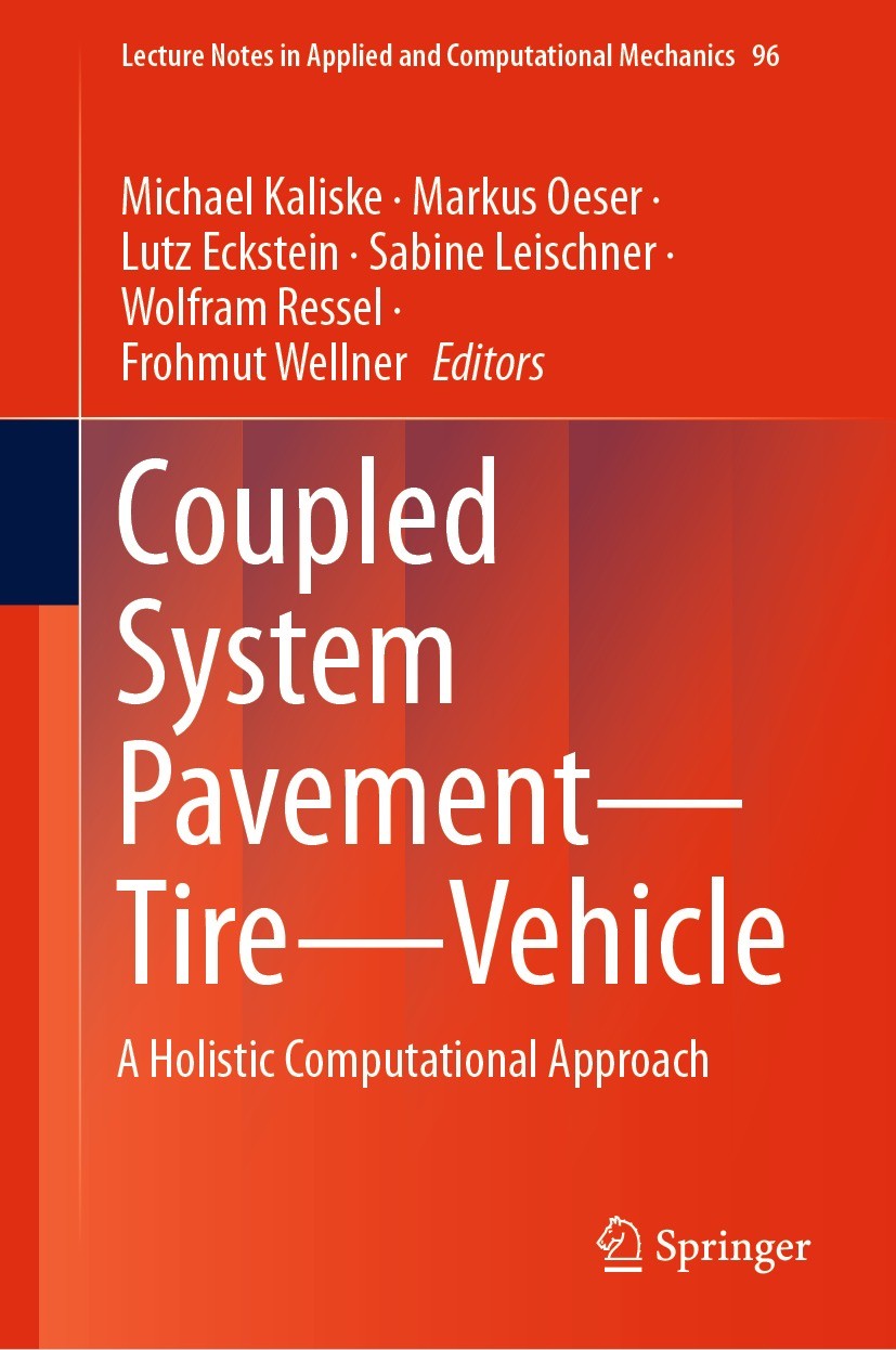 Titlebook: Coupled System Pavement - Tire - Vehicle; A Holistic Computati Michael Kaliske,Markus Oeser,Frohmut Wellner Book 2021 The Editor(s) (if app Titlebook: Coupled System Pavement - Tire - Vehicle; A Holistic Computati Michael Kaliske,Markus Oeser,Frohmut Wellner Book 2021 The Editor(s) (if app