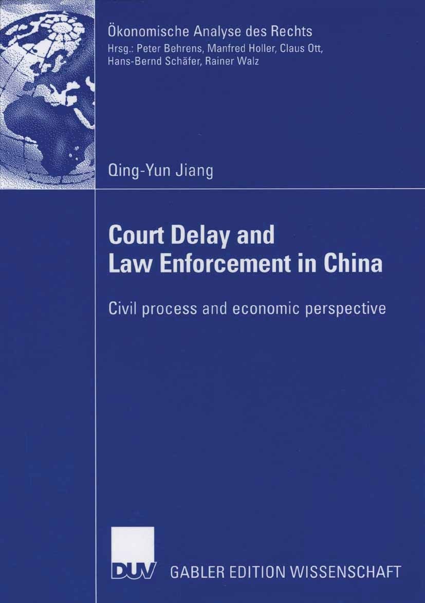 Titlebook: Court Delay and Law Enforcement in China; Civil process and ec Qing-Yun Jiang Book 2006 Gabler Verlag | Springer Fachmedien Wiesbaden GmbH, Titlebook: Court Delay and Law Enforcement in China; Civil process and ec Qing-Yun Jiang Book 2006 Gabler Verlag | Springer Fachmedien Wiesbaden GmbH,