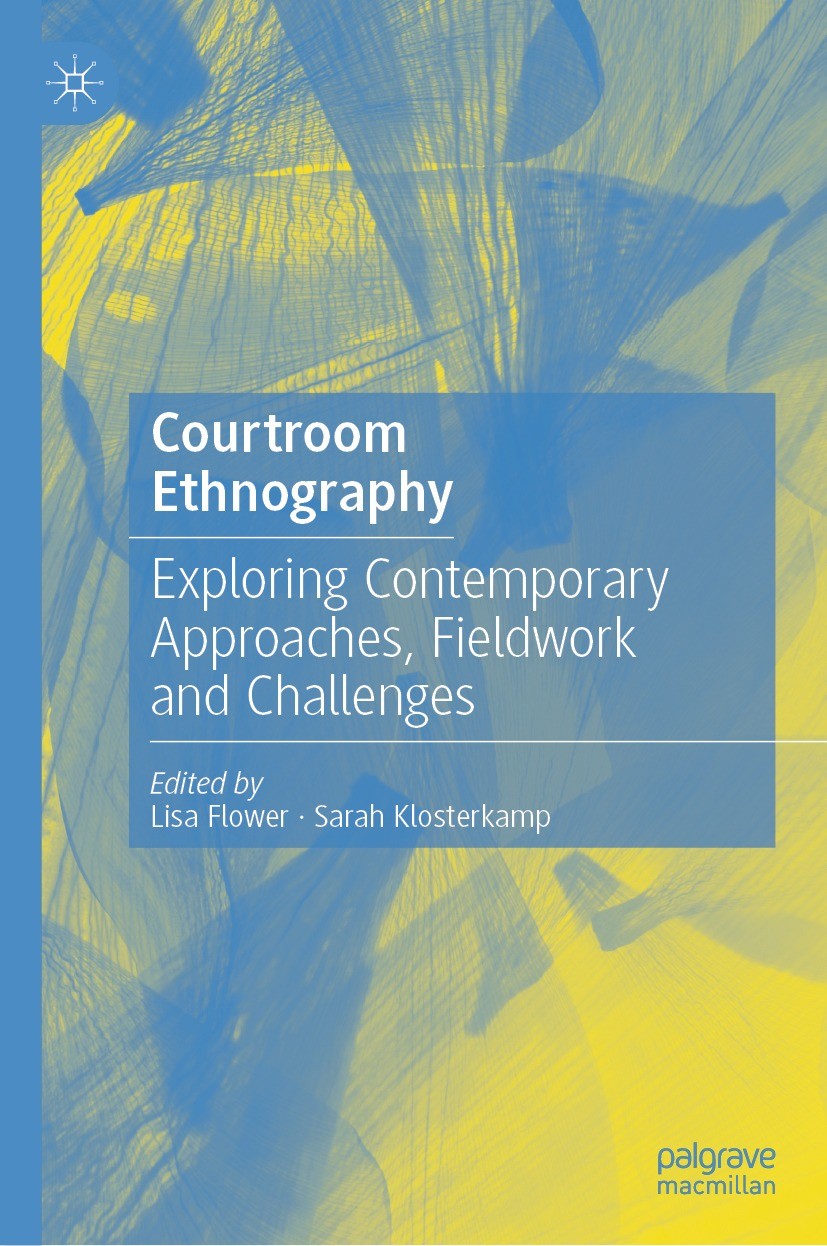 Titlebook: Courtroom Ethnography; Exploring Contempora Lisa Flower,Sarah Klosterkamp Book 2023 The Editor(s) (if applicable) and The Author(s), under Titlebook: Courtroom Ethnography; Exploring Contempora Lisa Flower,Sarah Klosterkamp Book 2023 The Editor(s) (if applicable) and The Author(s), under