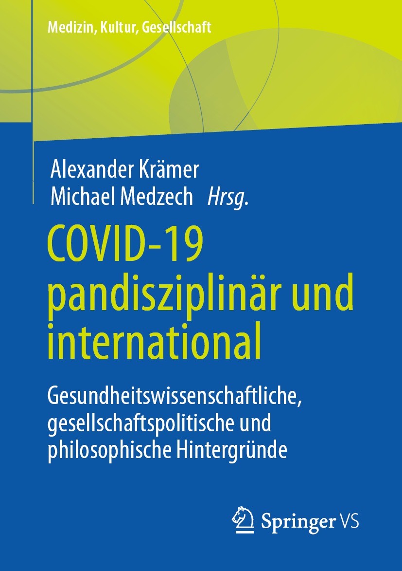 Titlebook: Covid-19 pandisziplinär und international; Gesundheitswissensch Alexander Kraemer,Michael Medzech Book 2023 Der/die Herausgeber bzw. der/di Titlebook: Covid-19 pandisziplinär und international; Gesundheitswissensch Alexander Kraemer,Michael Medzech Book 2023 Der/die Herausgeber bzw. der/di