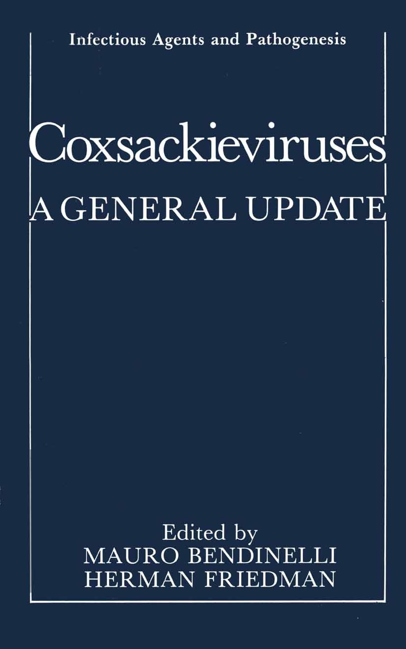 Titlebook: Coxsackieviruses; A General Update Mauro Bendinelli,Herman Friedman Book 1988 Springer Science+Business Media New York 1988 Antigen.Pathoge Titlebook: Coxsackieviruses; A General Update Mauro Bendinelli,Herman Friedman Book 1988 Springer Science+Business Media New York 1988 Antigen.Pathoge