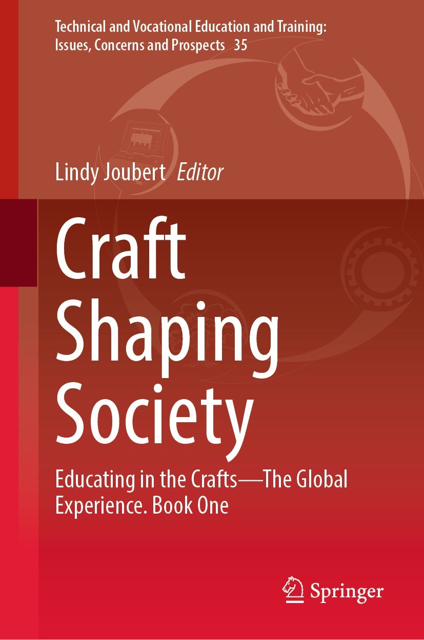 Titlebook: Craft Shaping Society; Educating in the Cra Lindy Joubert Book 2022 The Editor(s) (if applicable) and The Author(s), under exclusive licens Titlebook: Craft Shaping Society; Educating in the Cra Lindy Joubert Book 2022 The Editor(s) (if applicable) and The Author(s), under exclusive licens