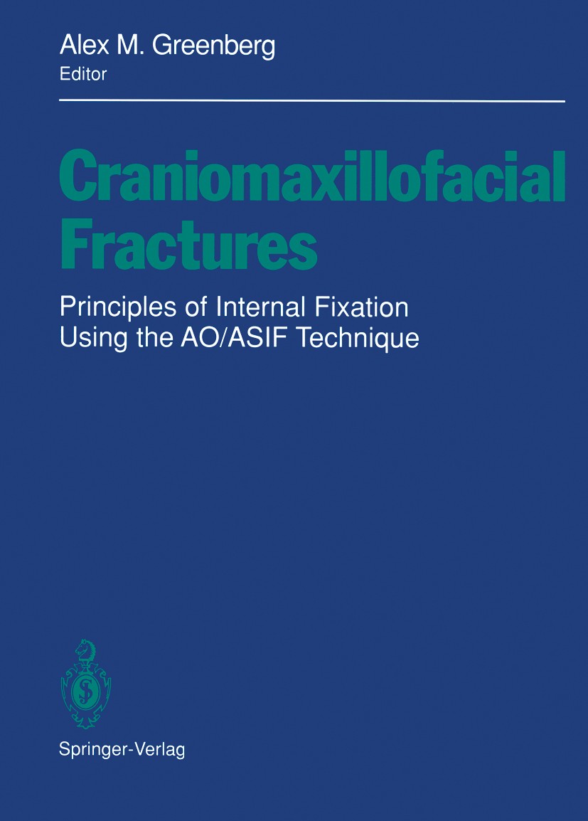 Titlebook: Craniomaxillofacial Fractures; Principles of Intern Alex M. Greenberg (Diplomate, American Board of Or Book 1993 Springer-Verlag New York, Titlebook: Craniomaxillofacial Fractures; Principles of Intern Alex M. Greenberg (Diplomate, American Board of Or Book 1993 Springer-Verlag New York,