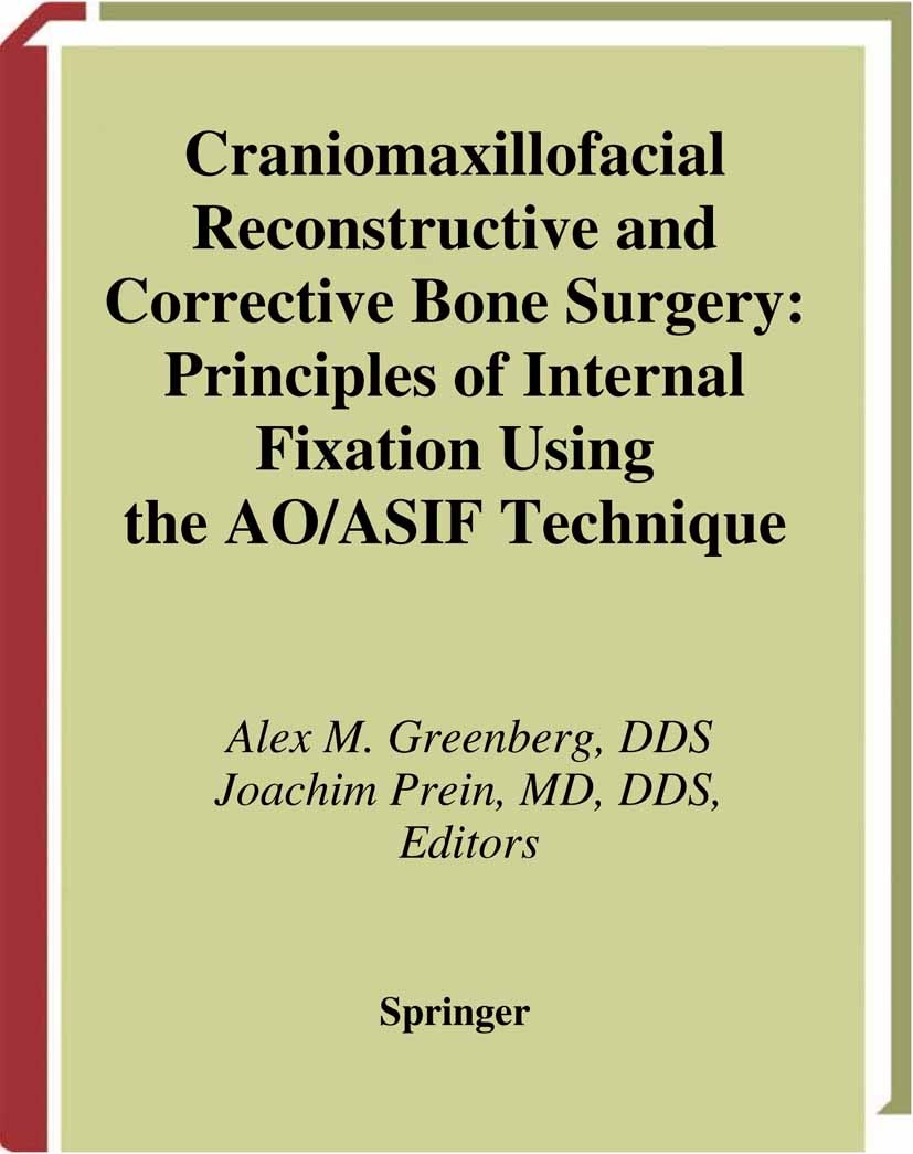 Titlebook: Craniomaxillofacial Reconstructive and Corrective Bone Surgery; Principles of Intern Alex M. Greenberg (Assistant Clinical Professor, C Tex Titlebook: Craniomaxillofacial Reconstructive and Corrective Bone Surgery; Principles of Intern Alex M. Greenberg (Assistant Clinical Professor, C Tex