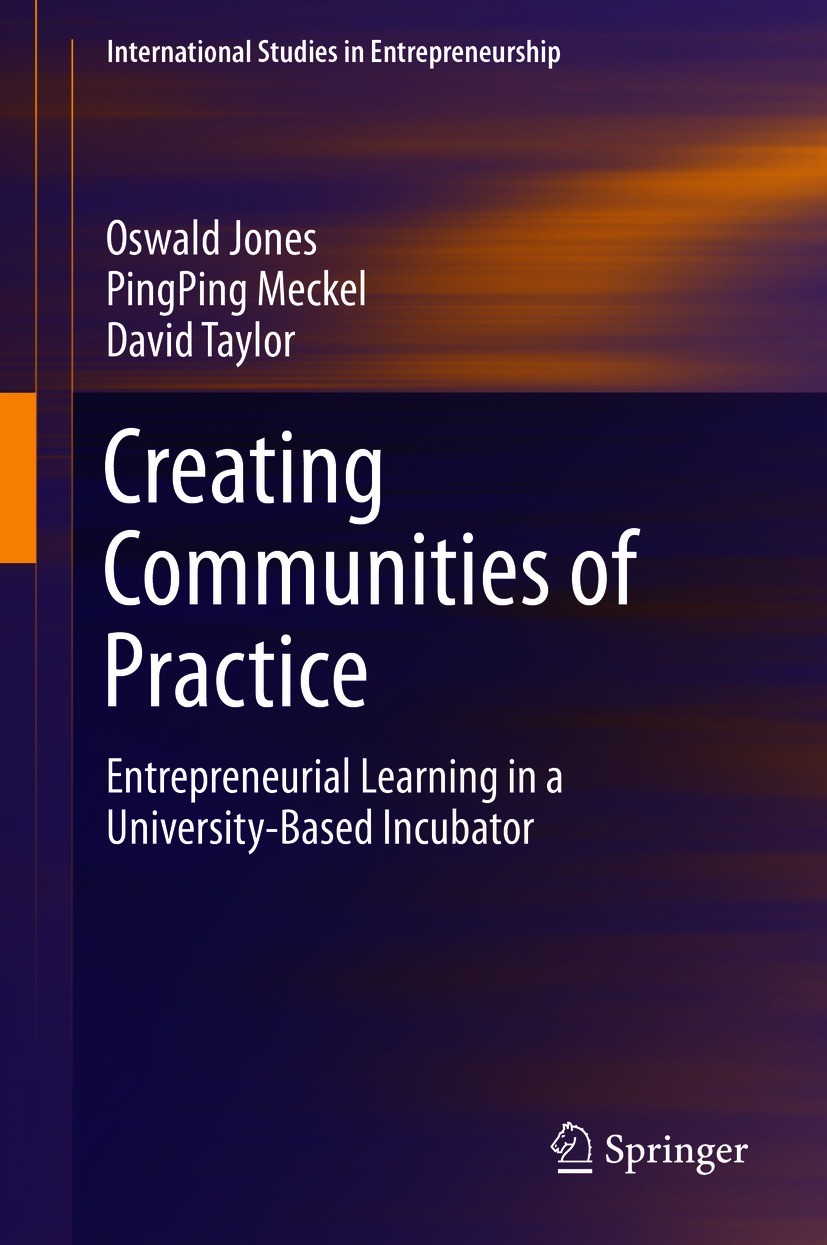 Titlebook: Creating Communities of Practice; Entrepreneurial Lear Oswald Jones,PingPing Meckel,David Taylor Book 2021 The Editor(s) (if applicable) an Titlebook: Creating Communities of Practice; Entrepreneurial Lear Oswald Jones,PingPing Meckel,David Taylor Book 2021 The Editor(s) (if applicable) an
