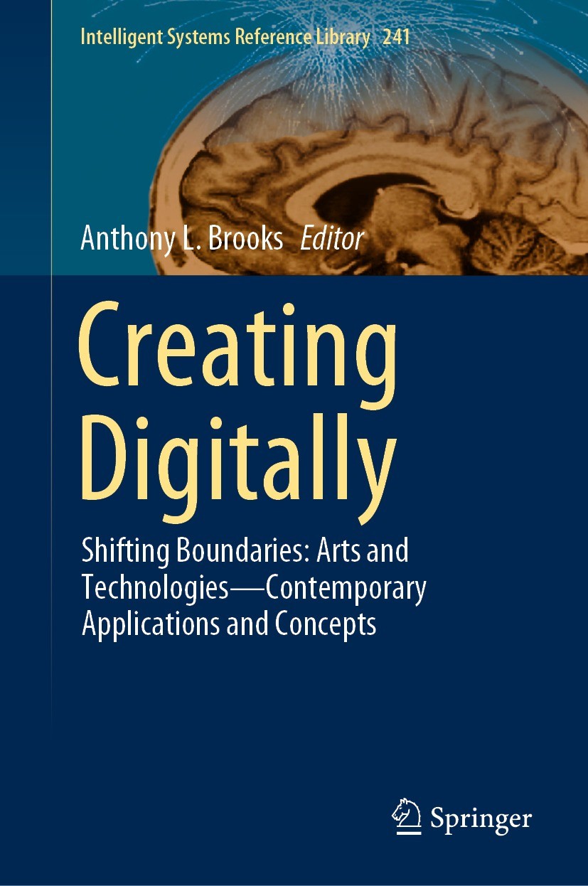 Titlebook: Creating Digitally; Shifting Boundaries: Anthony L. Brooks Book 2023 The Editor(s) (if applicable) and The Author(s), under exclusive licen Titlebook: Creating Digitally; Shifting Boundaries: Anthony L. Brooks Book 2023 The Editor(s) (if applicable) and The Author(s), under exclusive licen