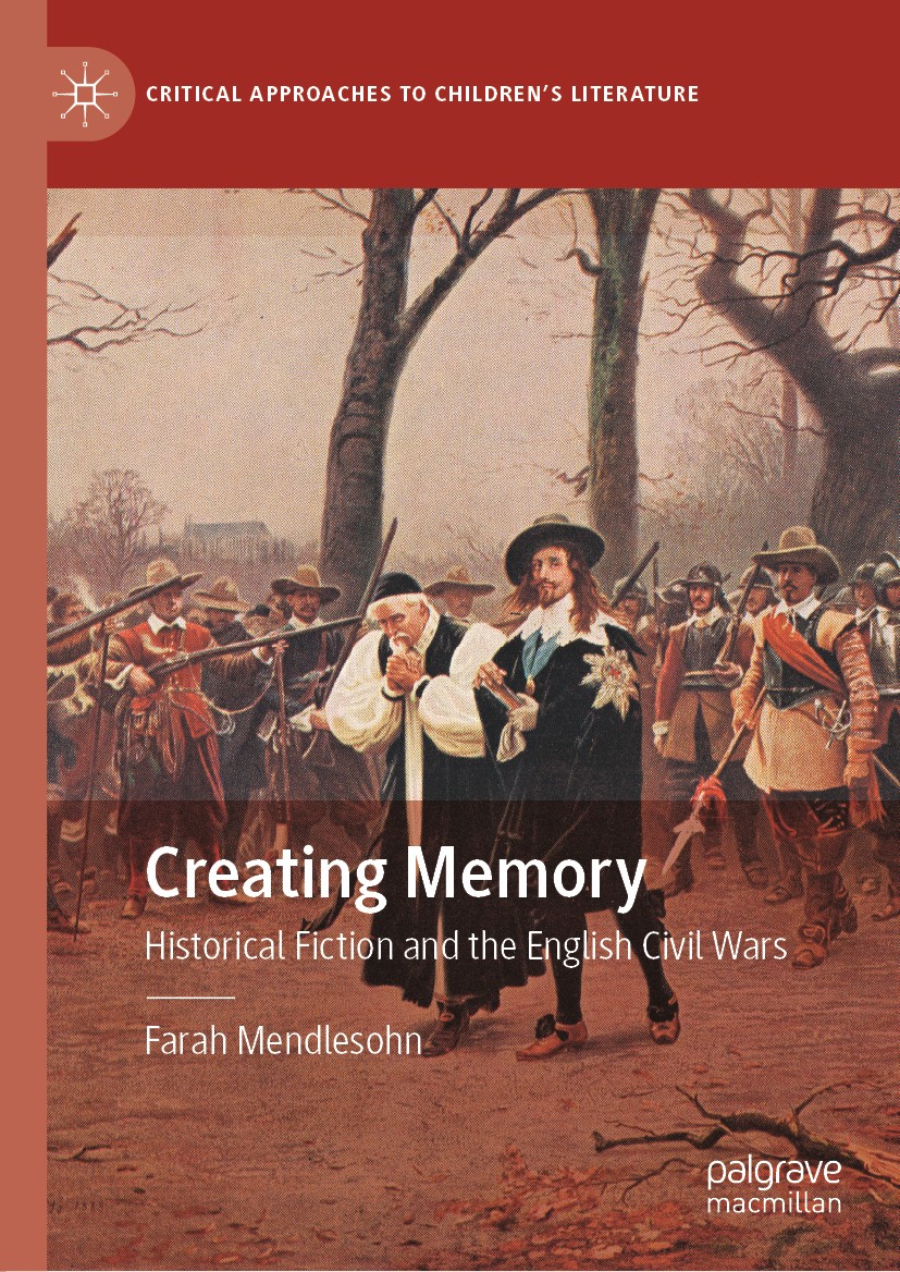 Titlebook: Creating Memory; Historical Fiction a Farah Mendlesohn Book 2020 The Editor(s) (if applicable) and The Author(s) 2020 historiography.Englis Titlebook: Creating Memory; Historical Fiction a Farah Mendlesohn Book 2020 The Editor(s) (if applicable) and The Author(s) 2020 historiography.Englis