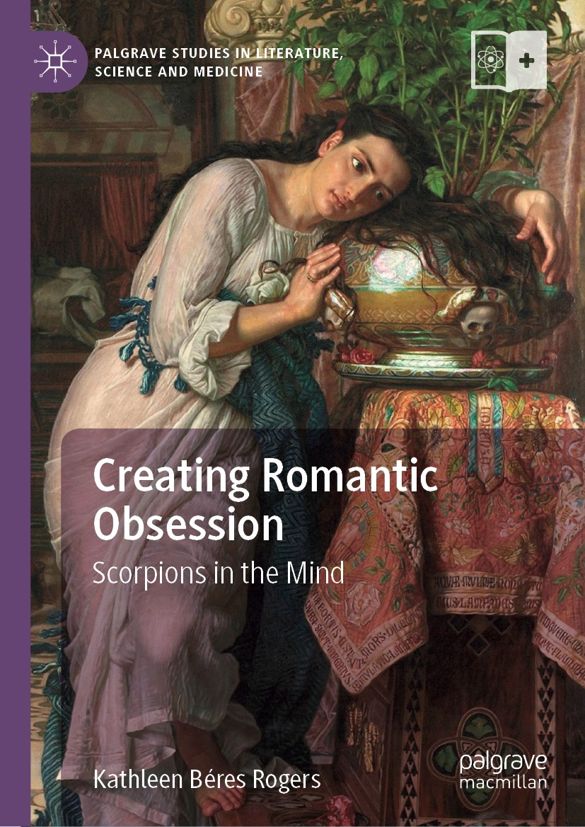 Titlebook: Creating Romantic Obsession; Scorpions in the Min Kathleen Béres Rogers Book 2019 The Editor(s) (if applicable) and The Author(s), under ex Titlebook: Creating Romantic Obsession; Scorpions in the Min Kathleen Béres Rogers Book 2019 The Editor(s) (if applicable) and The Author(s), under ex