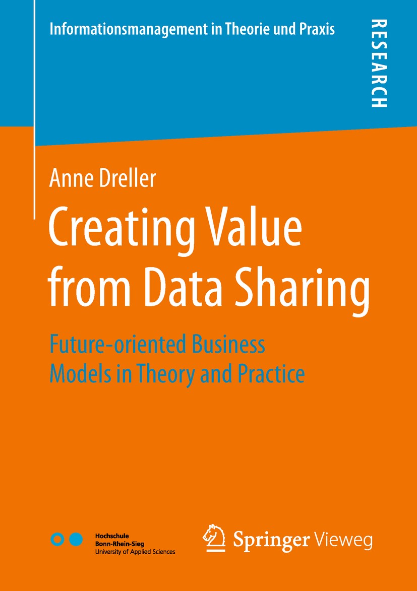 Titlebook: Creating Value from Data Sharing; Future-oriented Busi Anne Dreller Book 2018 Springer Fachmedien Wiesbaden GmbH, part of Springer Nature 2 Titlebook: Creating Value from Data Sharing; Future-oriented Busi Anne Dreller Book 2018 Springer Fachmedien Wiesbaden GmbH, part of Springer Nature 2