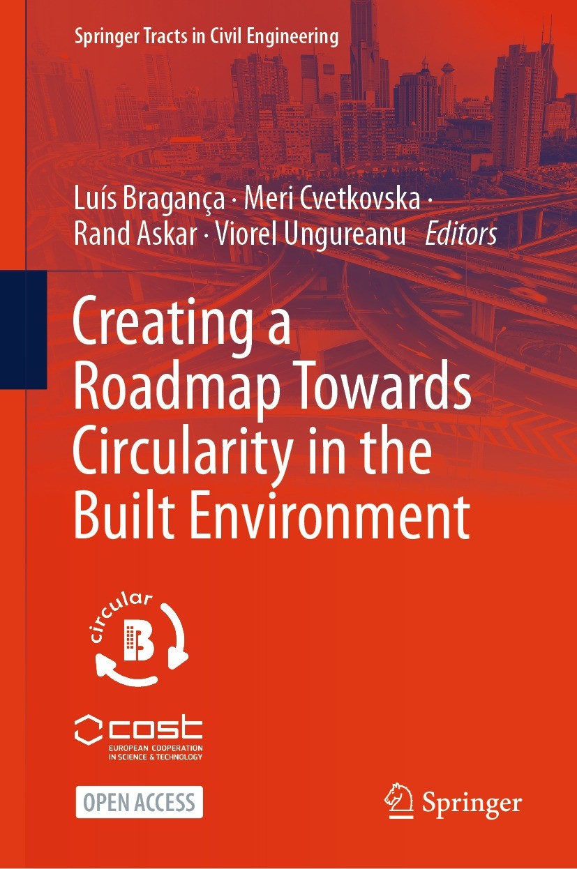 Titlebook: Creating a Roadmap Towards Circularity in the Built Environment; Luís Bragança,Meri Cvetkovska,Viorel Ungureanu Book‘‘‘‘‘‘‘‘ 2024 The Edit Titlebook: Creating a Roadmap Towards Circularity in the Built Environment; Luís Bragança,Meri Cvetkovska,Viorel Ungureanu Book‘‘‘‘‘‘‘‘ 2024 The Edit