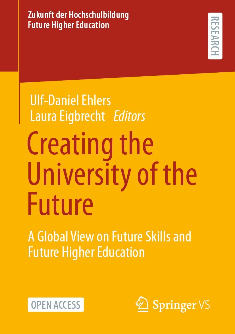 Titlebook: Creating the University of the Future; A Global View on Fut Ulf-Daniel Ehlers,Laura Eigbrecht Book‘‘‘‘‘‘‘‘ 2024 The Editor(s) (if applicabl Titlebook: Creating the University of the Future; A Global View on Fut Ulf-Daniel Ehlers,Laura Eigbrecht Book‘‘‘‘‘‘‘‘ 2024 The Editor(s) (if applicabl