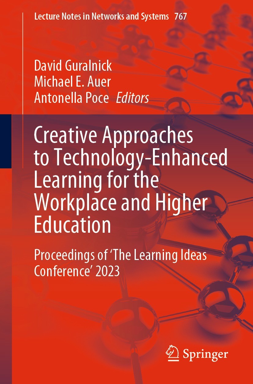 Titlebook: Creative Approaches to Technology-Enhanced Learning for the Workplace and Higher Education; Proceedings of ‘The David Guralnick,Michael E. Titlebook: Creative Approaches to Technology-Enhanced Learning for the Workplace and Higher Education; Proceedings of ‘The David Guralnick,Michael E.