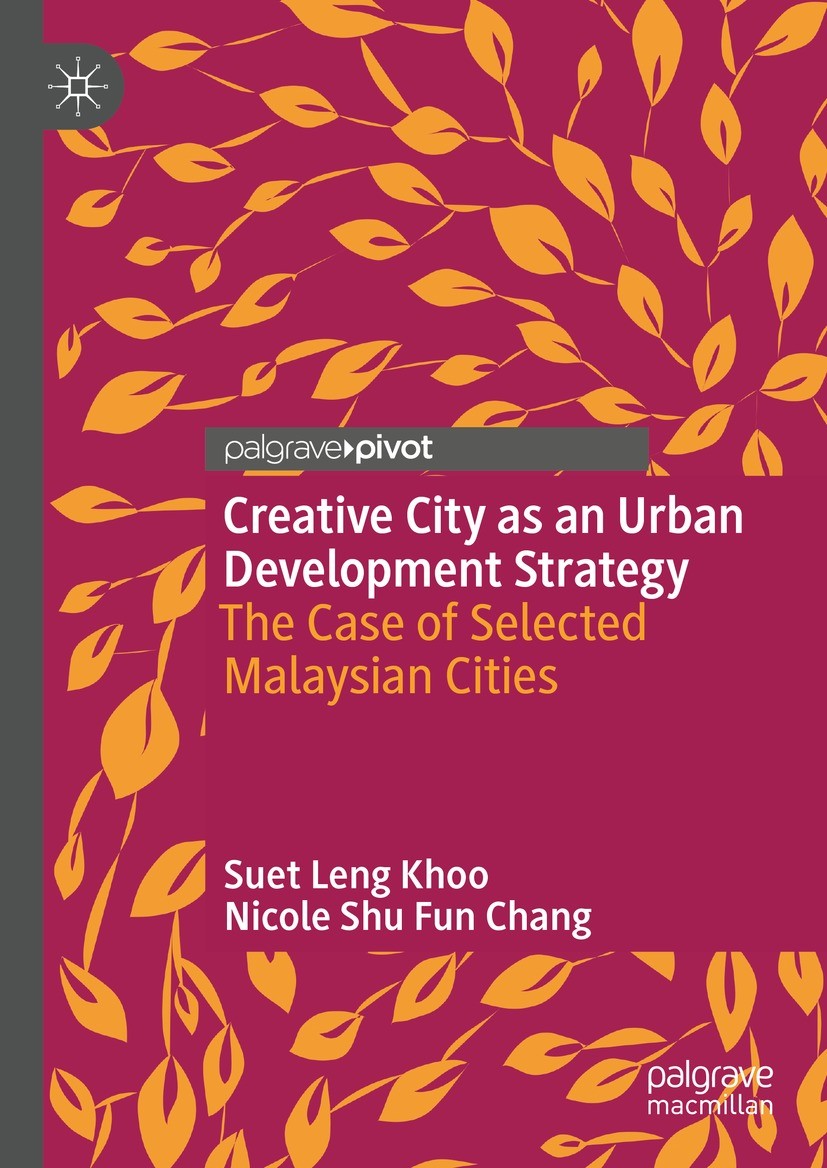 Titlebook: Creative City as an Urban Development Strategy; The Case of Selected Suet Leng Khoo,Nicole Shu Fun Chang Book 2021 The Author(s), under exc Titlebook: Creative City as an Urban Development Strategy; The Case of Selected Suet Leng Khoo,Nicole Shu Fun Chang Book 2021 The Author(s), under exc