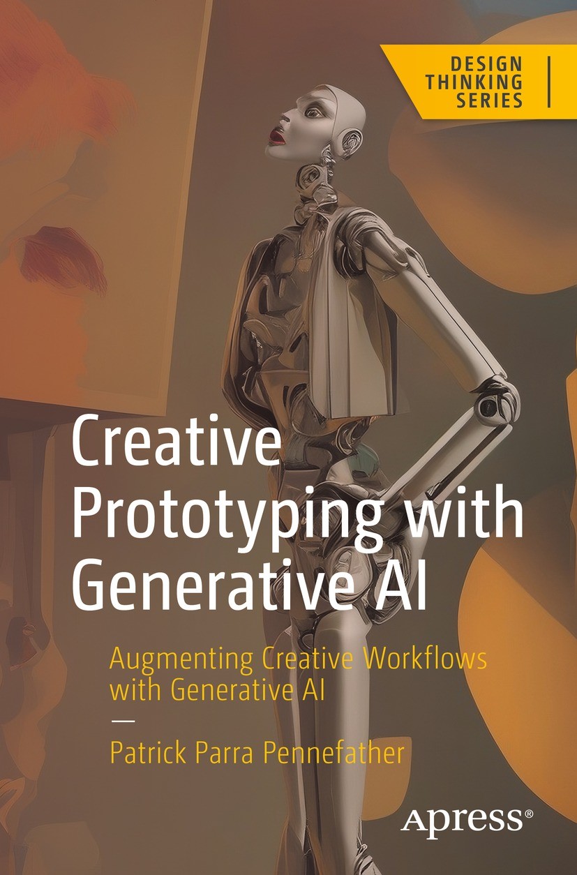 Titlebook: Creative Prototyping with Generative AI; Augmenting Creative Patrick Parra Pennefather Book 2023 Patrick Parra Pennefather 2023 AI Protot Titlebook: Creative Prototyping with Generative AI; Augmenting Creative Patrick Parra Pennefather Book 2023 Patrick Parra Pennefather 2023 AI Protot
