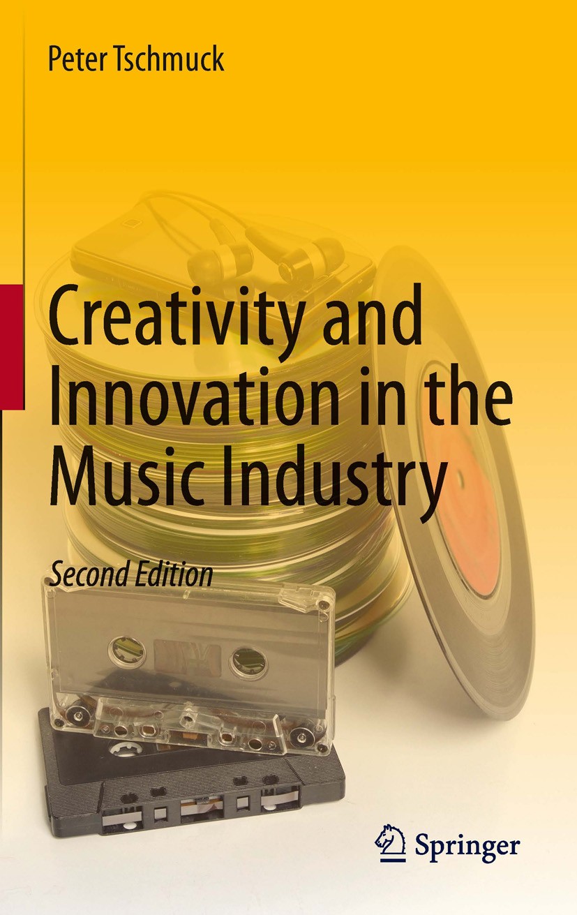 Titlebook: Creativity and Innovation in the Music Industry; Peter Tschmuck Book 2012Latest edition Springer-Verlag Berlin Heidelberg 2012 Creativity. Titlebook: Creativity and Innovation in the Music Industry; Peter Tschmuck Book 2012Latest edition Springer-Verlag Berlin Heidelberg 2012 Creativity.