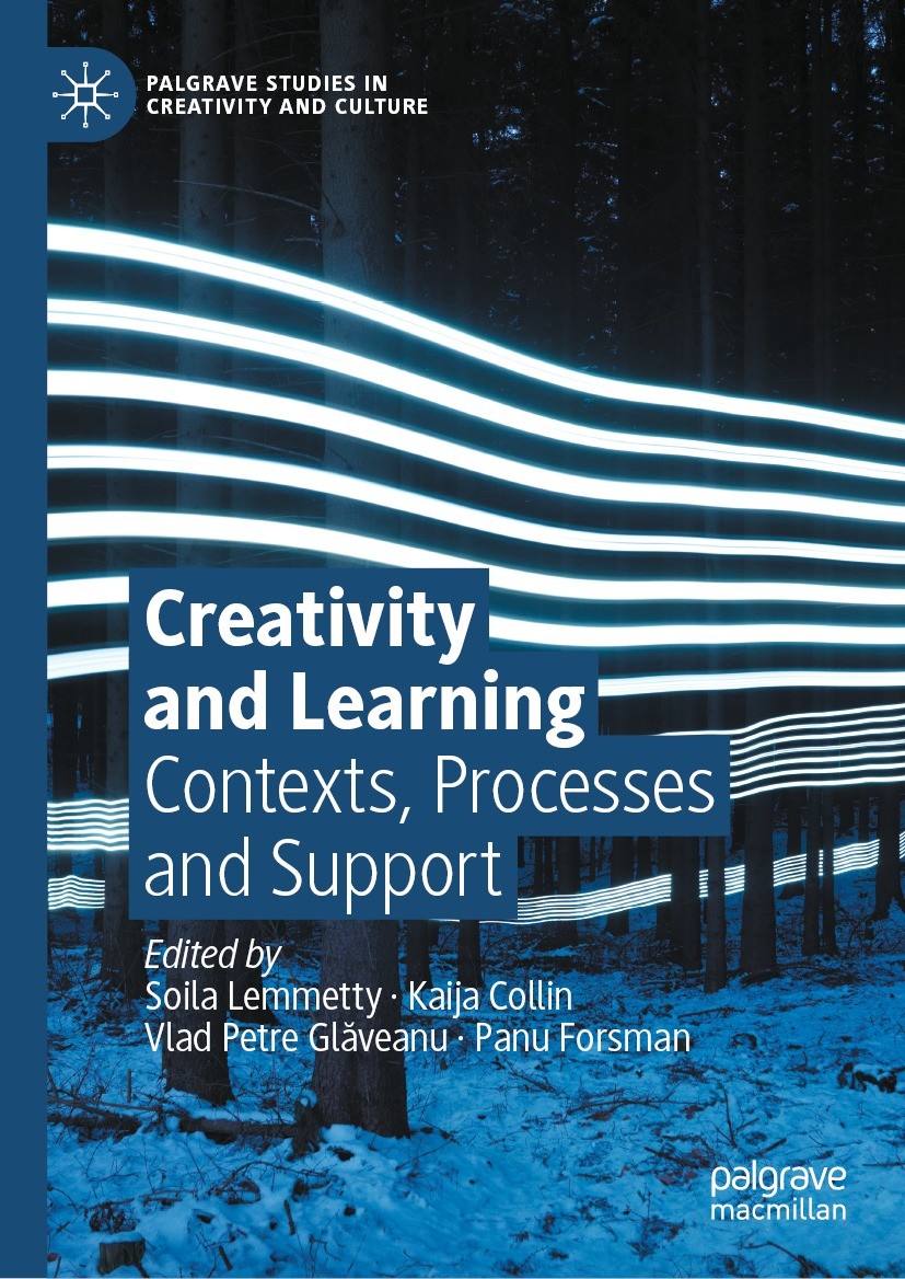 Titlebook: Creativity and Learning; Contexts, Processes Soila Lemmetty,Kaija Collin,Panu Forsman Book 2021 The Editor(s) (if applicable) and The Auth Titlebook: Creativity and Learning; Contexts, Processes Soila Lemmetty,Kaija Collin,Panu Forsman Book 2021 The Editor(s) (if applicable) and The Auth