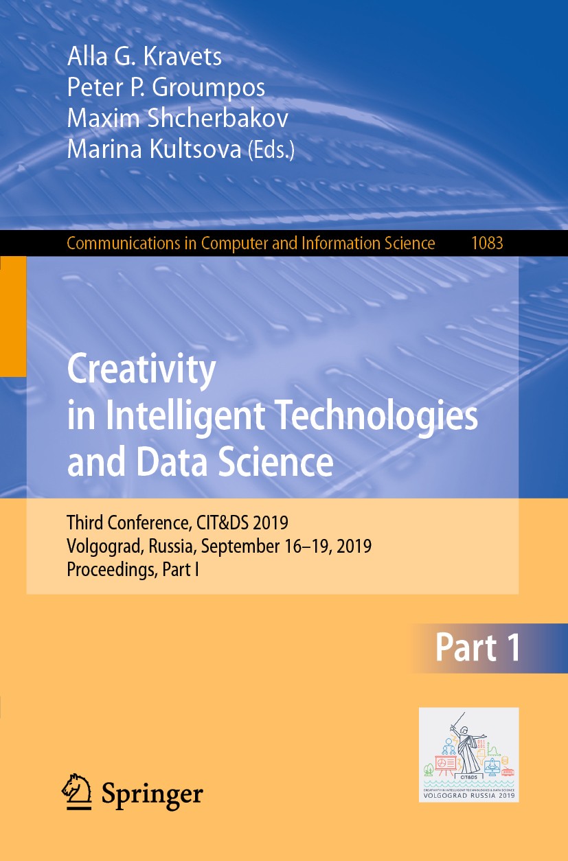 Titlebook: Creativity in Intelligent Technologies and Data Science; Third Conference, CI Alla G. Kravets,Peter P. Groumpos,Marina Kultsova Conference Titlebook: Creativity in Intelligent Technologies and Data Science; Third Conference, CI Alla G. Kravets,Peter P. Groumpos,Marina Kultsova Conference