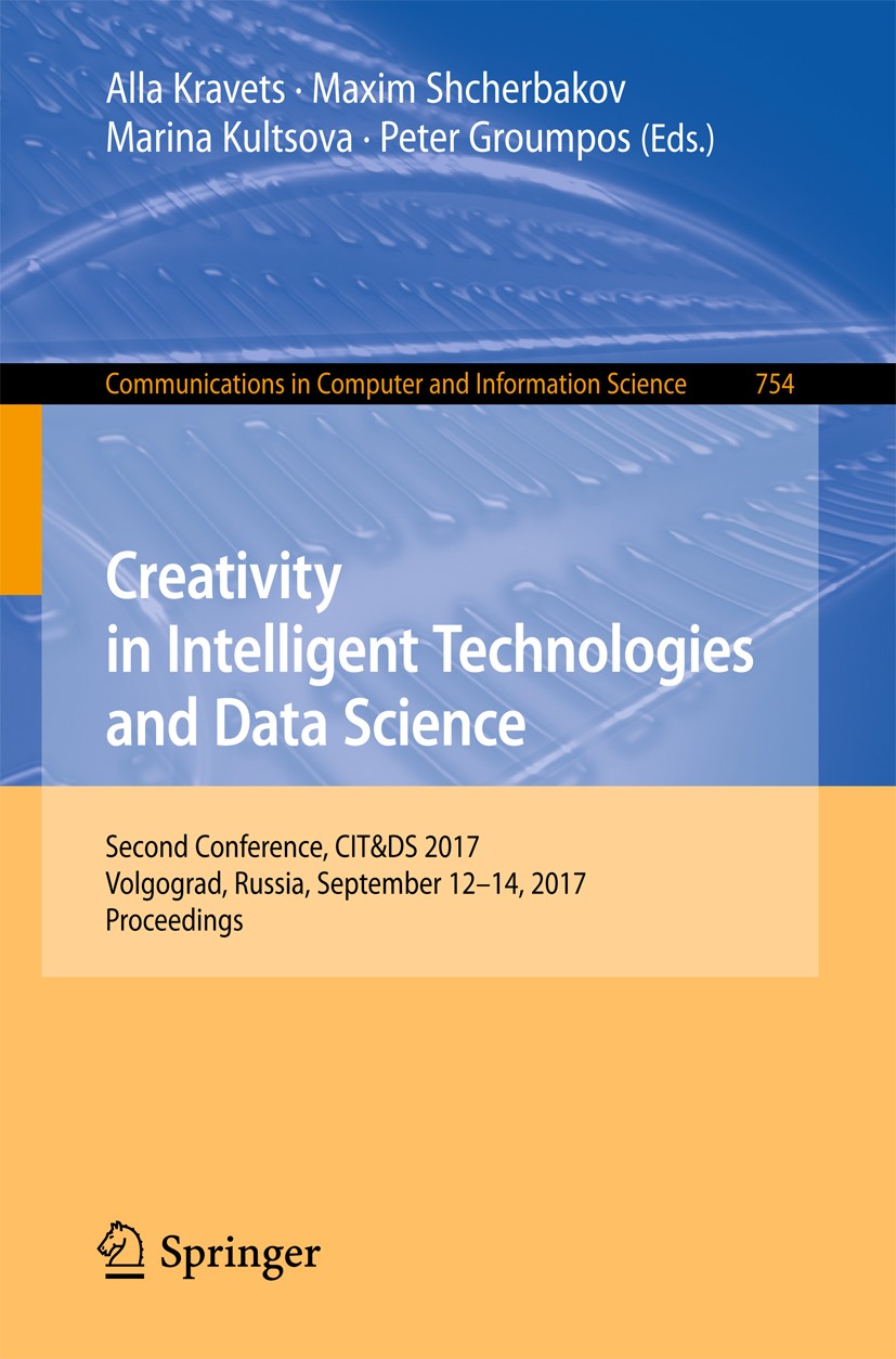 Titlebook: Creativity in Intelligent Technologies and Data Science; Second Conference, C Alla Kravets,Maxim Shcherbakov,Peter Groumpos Conference proc Titlebook: Creativity in Intelligent Technologies and Data Science; Second Conference, C Alla Kravets,Maxim Shcherbakov,Peter Groumpos Conference proc
