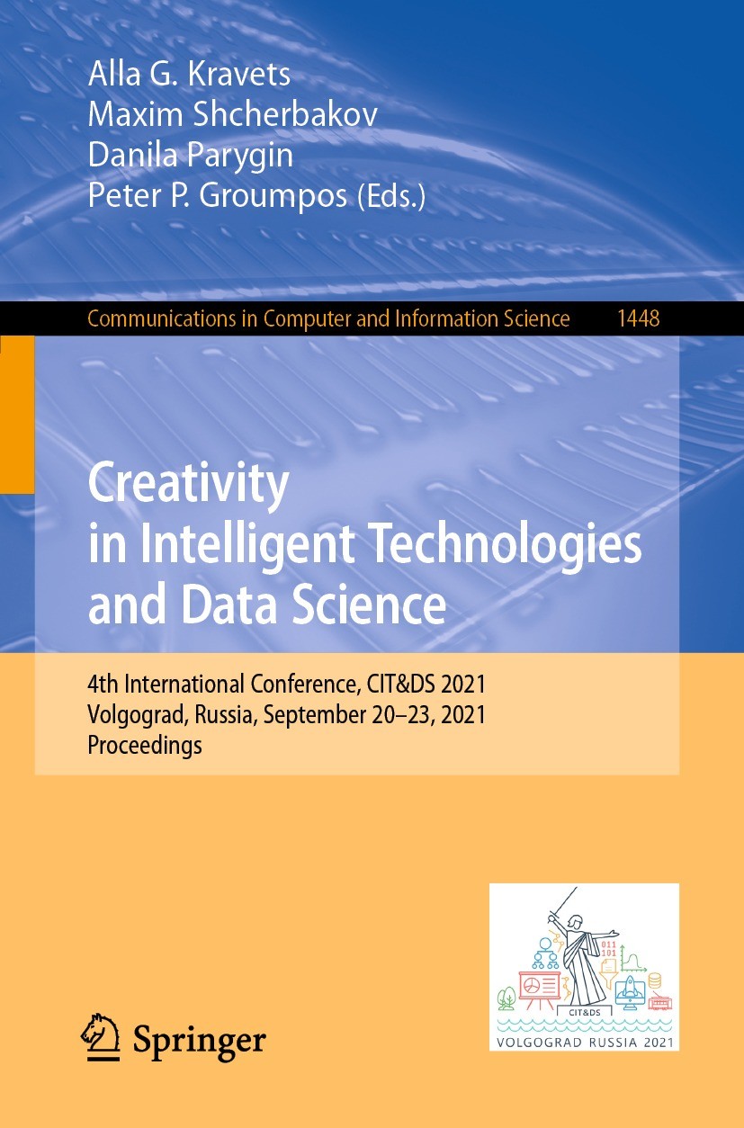 Titlebook: Creativity in Intelligent Technologies and Data Science; 4th International Co Alla G. Kravets,Maxim Shcherbakov,Peter P. Groumpo Conference Titlebook: Creativity in Intelligent Technologies and Data Science; 4th International Co Alla G. Kravets,Maxim Shcherbakov,Peter P. Groumpo Conference