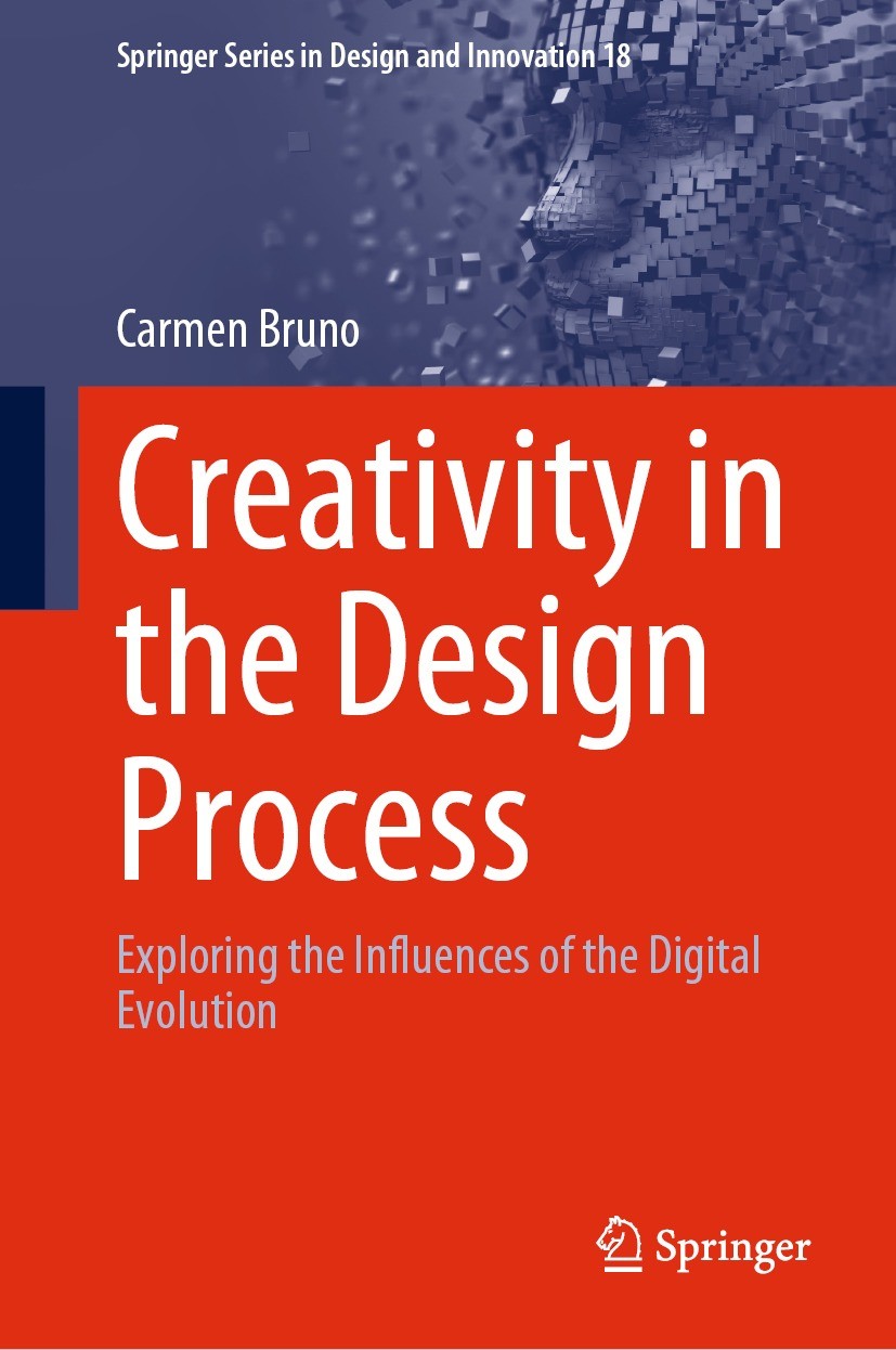 Titlebook: Creativity in the Design Process; Exploring the Influe Carmen Bruno Book 2022 The Editor(s) (if applicable) and The Author(s), under exclus Titlebook: Creativity in the Design Process; Exploring the Influe Carmen Bruno Book 2022 The Editor(s) (if applicable) and The Author(s), under exclus