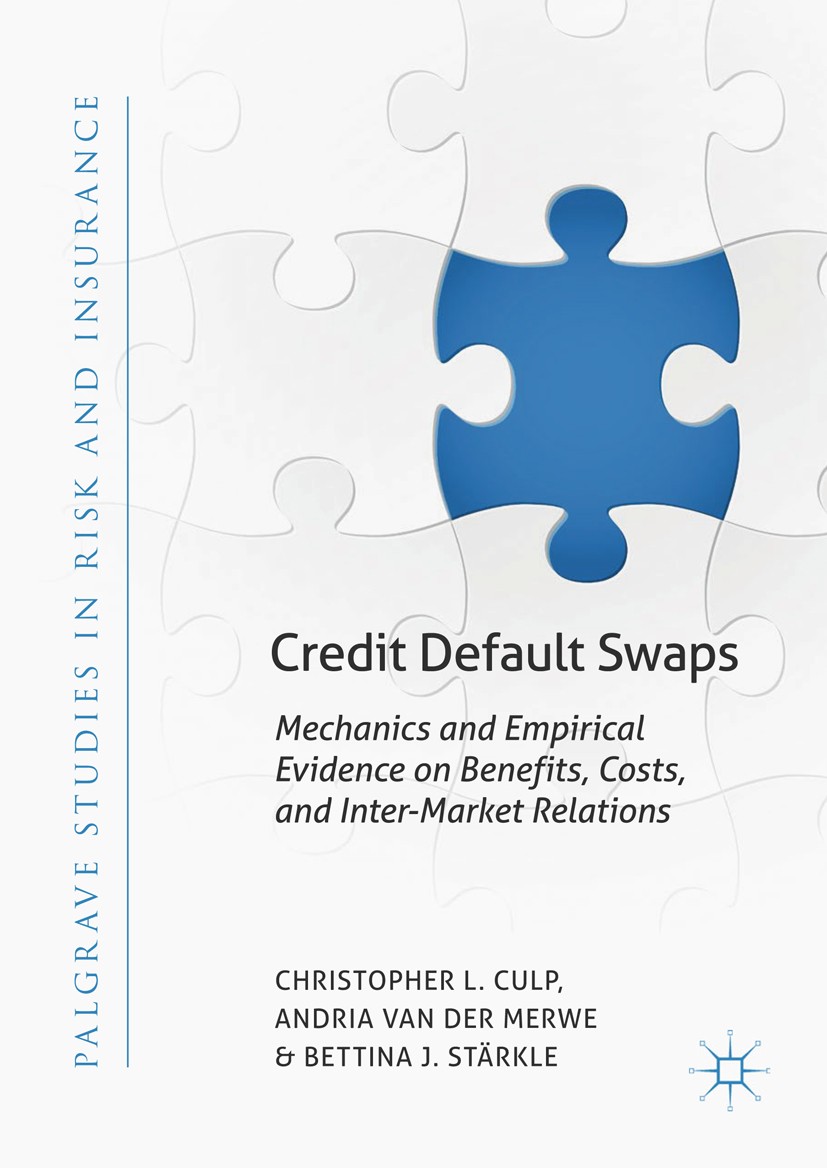 Titlebook: Credit Default Swaps; Mechanics and Empiri Christopher L. Culp,Andria van der Merwe,Bettina J Book 2018 The Editor(s) (if applicable) and T Titlebook: Credit Default Swaps; Mechanics and Empiri Christopher L. Culp,Andria van der Merwe,Bettina J Book 2018 The Editor(s) (if applicable) and T