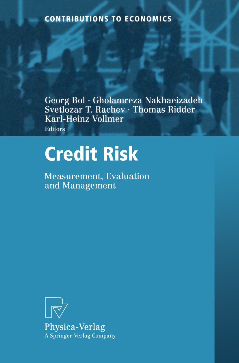 Titlebook: Credit Risk; Measurement, Evaluat Georg Bol,Gholamreza Nakhaeizadeh,Karl-Heinz Vollm Conference proceedings 2003 Physica-Verlag Heidelberg Titlebook: Credit Risk; Measurement, Evaluat Georg Bol,Gholamreza Nakhaeizadeh,Karl-Heinz Vollm Conference proceedings 2003 Physica-Verlag Heidelberg