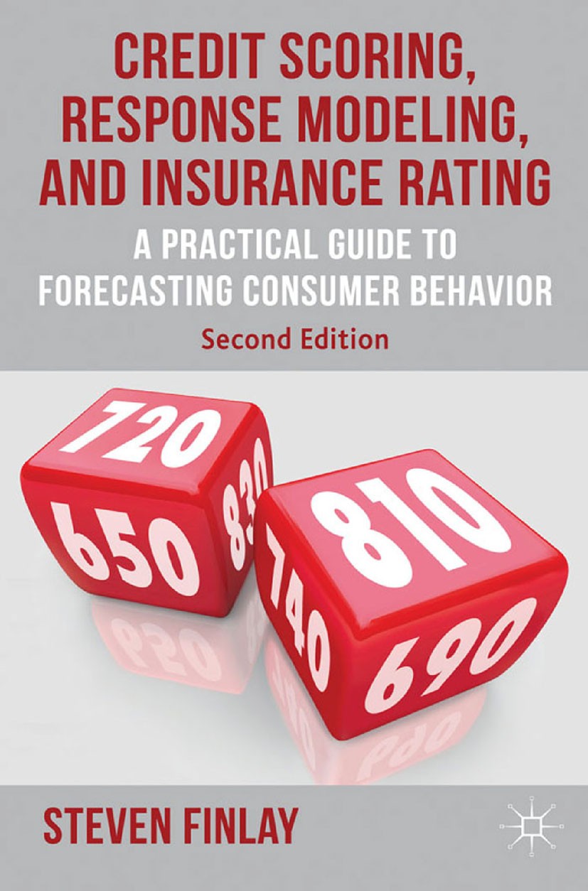 Titlebook: Credit Scoring, Response Modeling, and Insurance Rating; A Practical Guide to Steven Finlay Book 2012Latest edition Palgrave Macmillan, a d Titlebook: Credit Scoring, Response Modeling, and Insurance Rating; A Practical Guide to Steven Finlay Book 2012Latest edition Palgrave Macmillan, a d