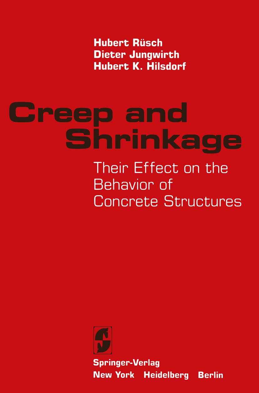 Titlebook: Creep and Shrinkage; Their Effect on the Hubert Rüsch,Dieter Jungwirth,Hubert K. Hilsdorf Book 1983 Springer-Verlag New York Inc. 1983 Kri Titlebook: Creep and Shrinkage; Their Effect on the Hubert Rüsch,Dieter Jungwirth,Hubert K. Hilsdorf Book 1983 Springer-Verlag New York Inc. 1983 Kri