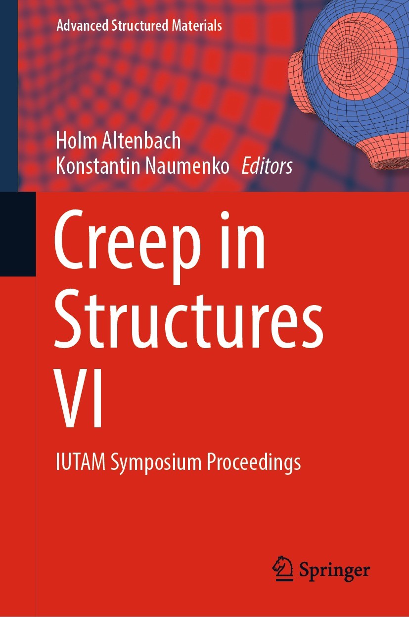 Titlebook: Creep in Structures VI; IUTAM Symposium Proc Holm Altenbach,Konstantin Naumenko Conference proceedings 2023 The Editor(s) (if applicable) a Titlebook: Creep in Structures VI; IUTAM Symposium Proc Holm Altenbach,Konstantin Naumenko Conference proceedings 2023 The Editor(s) (if applicable) a